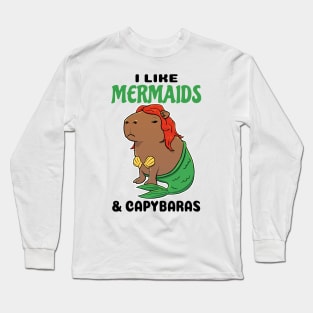 I like Mermaids and Capybaras Long Sleeve T-Shirt